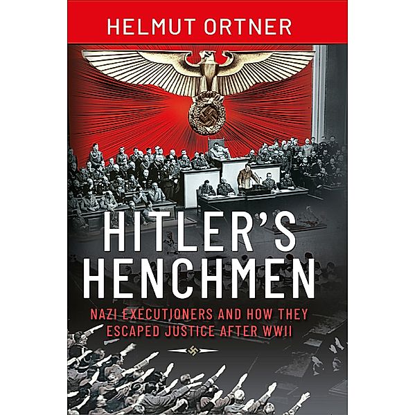 Hitler's Henchmen, Helmut Ortner