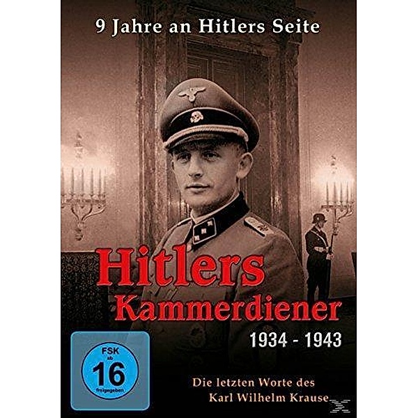Hitlers Kammerdiener 1934-1943: Die letzten Worte des Karl Wilhelm Krause, Zeitzeugen