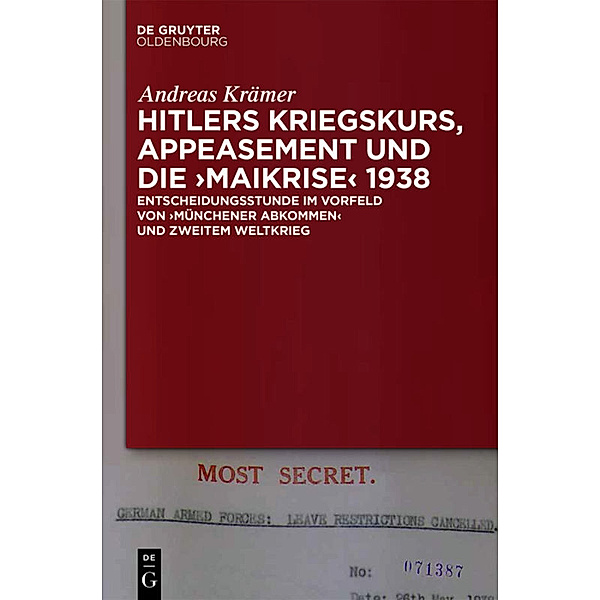 Hitlers Kriegskurs, Appeasement und die Maikrise 1938, Andreas Krämer