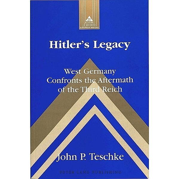 Hitler's Legacy, John P. Teschke