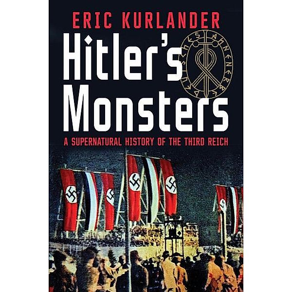 Hitler's Monsters, Eric Kurlander