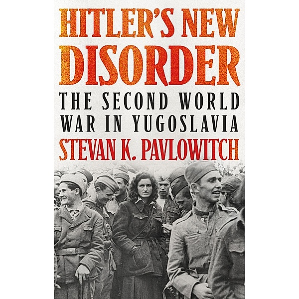 Hitler's New Disorder, Stevan Pavlowitch