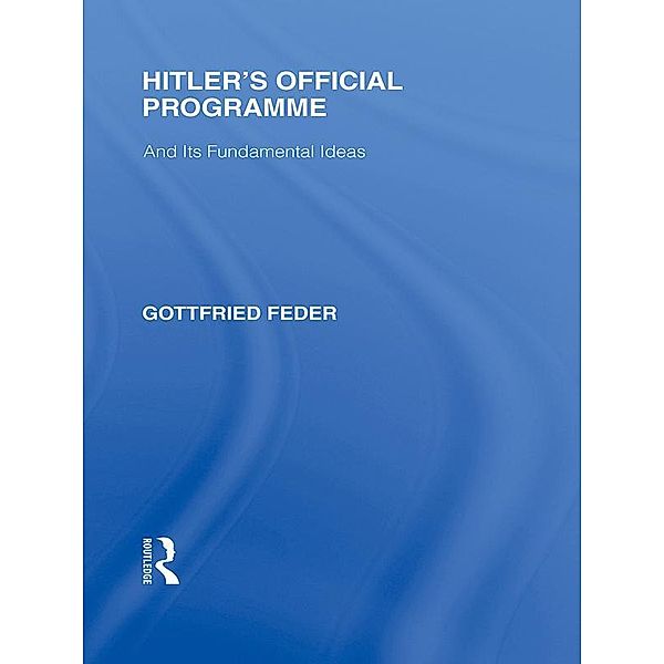 Hitler's Official Programme  RLE Responding to Fascism, Gottfried Feder