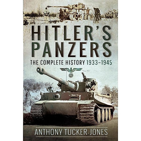 Hitler's Panzers, Tucker-Jones Anthony Tucker-Jones