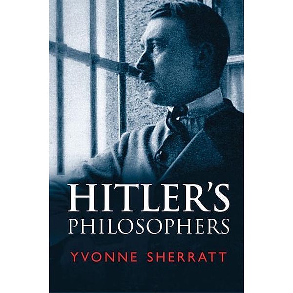 Hitler's Philosophers, Yvonne Sherratt