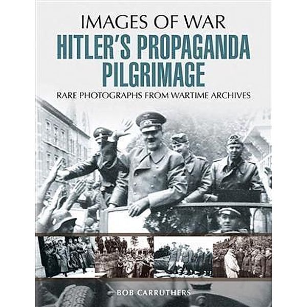 Hitler's Propaganda Pilgrimage, Bob Carruthers