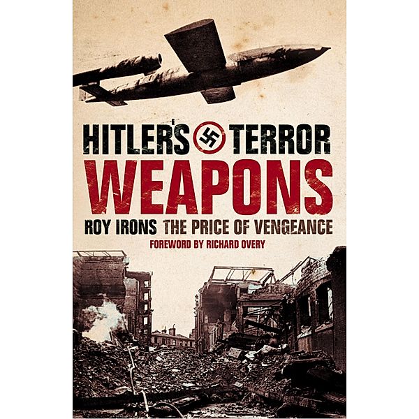 Hitler's Terror Weapons, Roy Irons