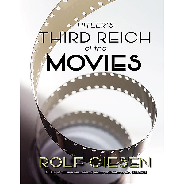Hitler's Third Reich of the Movies, Rolf Giesen