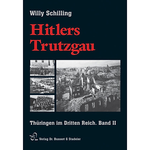 Hitlers Trutzgau. Thüringen im Dritten Reich, Willy Schilling
