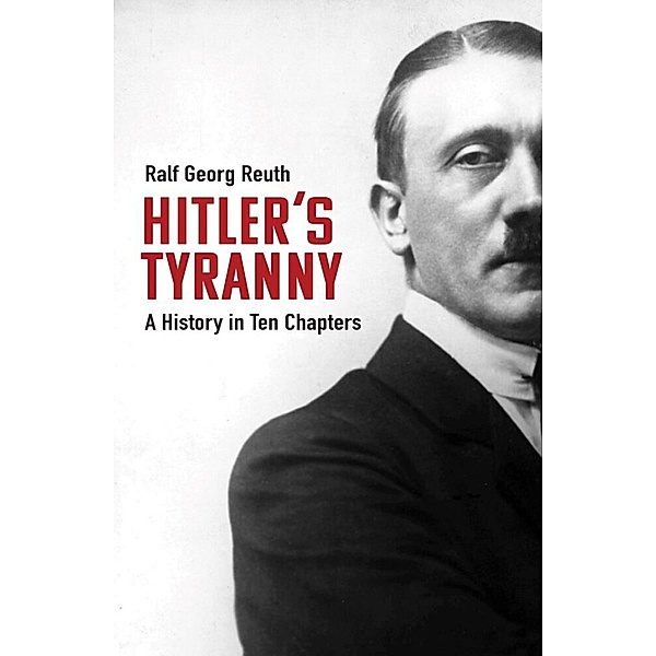 Hitler's Tyranny, Ralf Georg Reuth