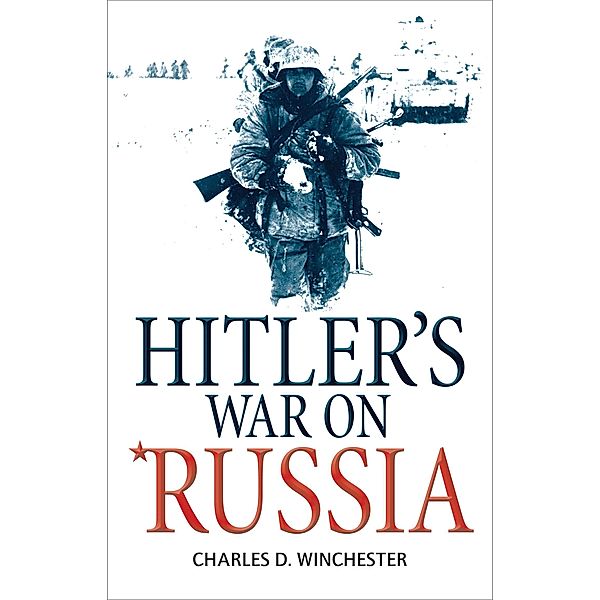 Hitler's War on Russia, Charles D. Winchester, Ian Drury