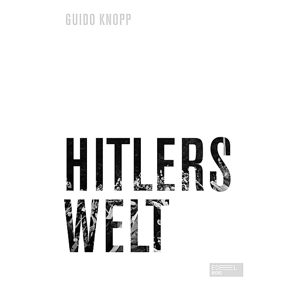 Hitlers Welt, Guido Knopp