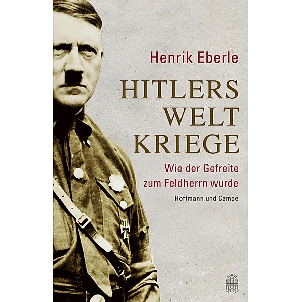 Hitlers Weltkriege, Henrik Eberle