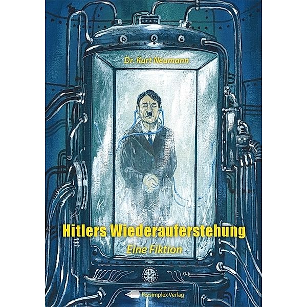 Hitlers Wiederauferstehung, Kurt Neumann