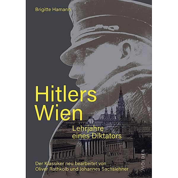 Hitlers Wien, Brigitte Hamann, Oliver Rathkolb, Johannes Sachslehner