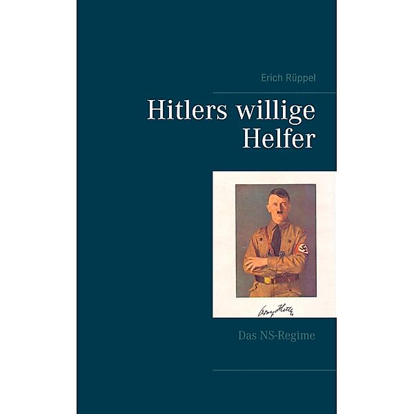 Hitlers willige Helfer, Erich Rüppel