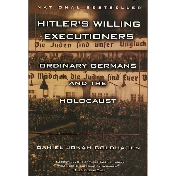 Hitler's Willing Executioners, Daniel Jonah Goldhagen