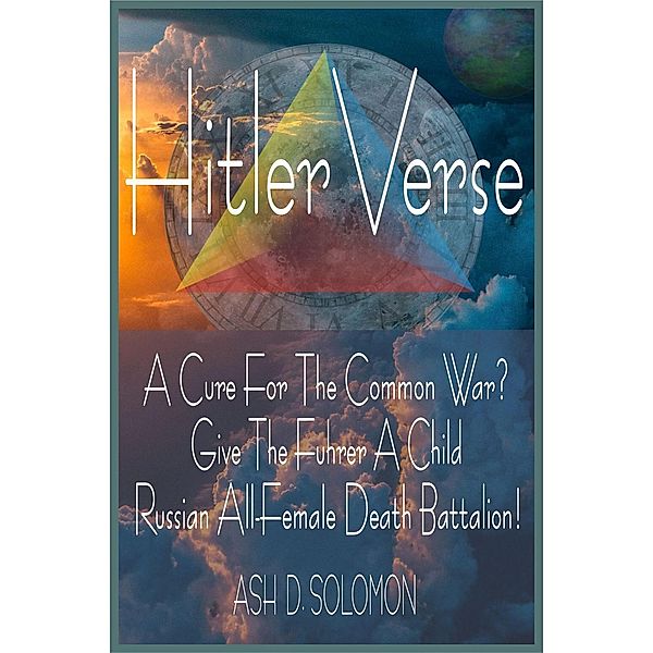HitlerVerse, Ash D. Solomon