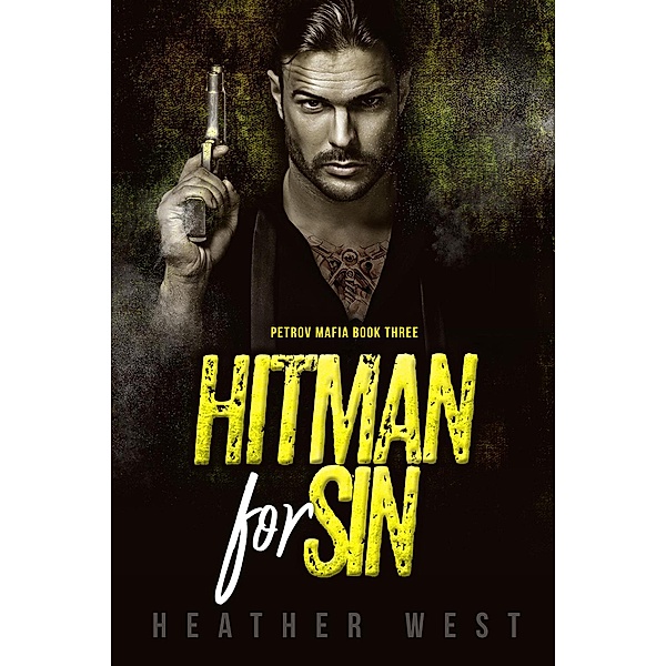 Hitman for Sin (The Petrov Mafia, #3) / The Petrov Mafia, Heather West