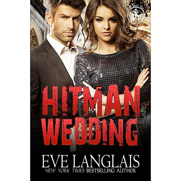 Hitman Wedding (Bad Boy Inc., #4) / Bad Boy Inc., Eve Langlais