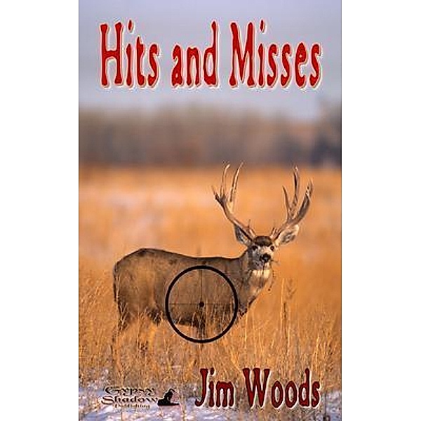 Hits and Misses / Gypsy Shadow Publishing, Jim Woods