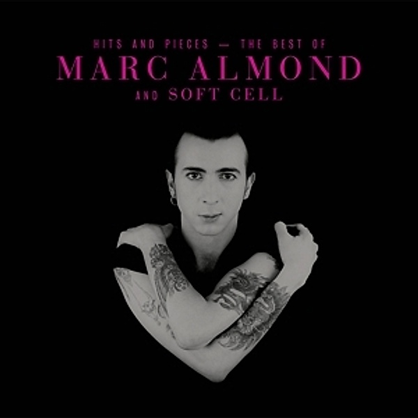 Hits And Pieces - The Best Of Marc Almond & Soft Cell, Marc Almond