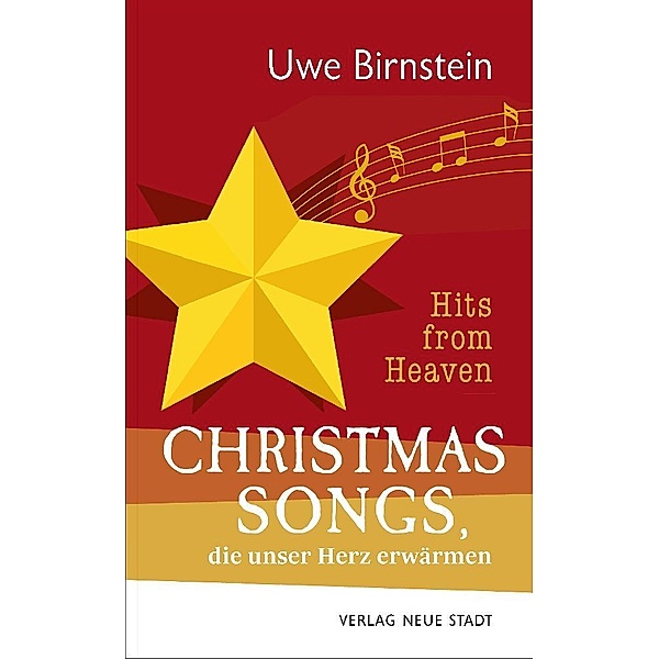 Hits from Heaven: CHRISTMAS-SONGS, die unser Herz erwärmen, Uwe Birnstein