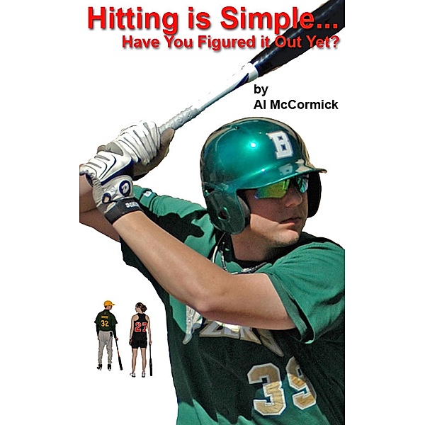 Hitting is Simple...Have You Figured it Out Yet?, Al McCormick