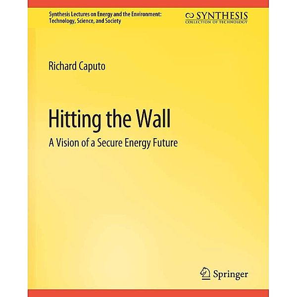 Hitting the Wall / Synthesis Lectures on Renewable Energy Technologies, Richard Caputo