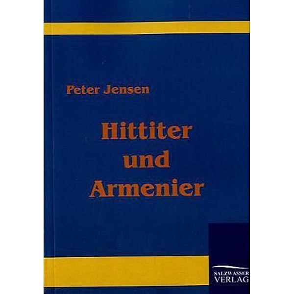 Hittiter und Armenier, Peter Jensen