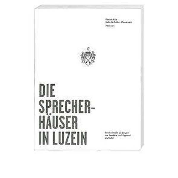 Hitz, F: Die Sprecherhäuser in Luzein, Florian Hitz, Ludmila Seifert-Uherkovich