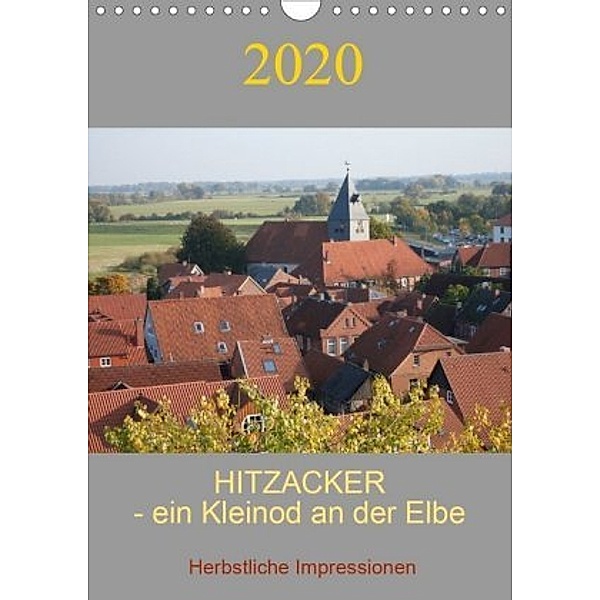 Hitzacker - ein Kleinod an der Elbe ! (Wandkalender 2020 DIN A4 hoch), Siegfried Arnold