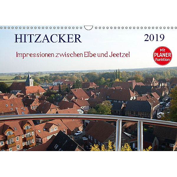 Hitzacker - Impressionen zwischen Elbe und Jeetzel (Wandkalender 2019 DIN A3 quer), Siegfried Arnold