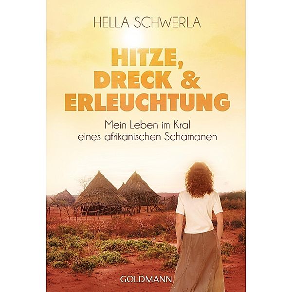 Hitze, Dreck und Erleuchtung, Hella Schwerla