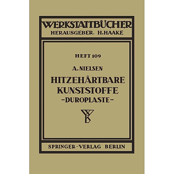 Hitzehärtbare Kunststoffe (Duroplaste) / Werkstattbücher Bd.109, A. Nielsen