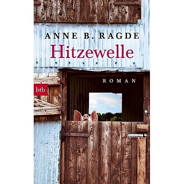 Hitzewelle / Die Lügenhaus-Serie Bd.3, Anne B. Ragde