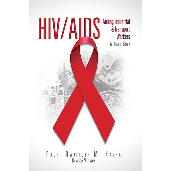 Hiv/Aids Among Industrial & Transport Workers, Prof. Rajinder M. Kalra