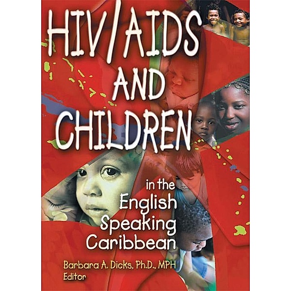 HIV/AIDS and Children in the English Speaking Caribbean, Barbara A Dicks