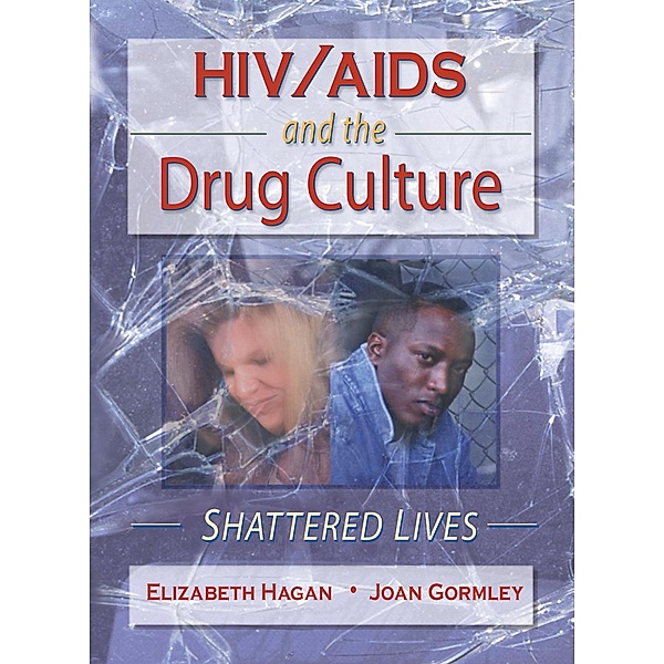 HIV/AIDS and the Drug Culture, Joan Gormley, Elizabeth Hagan