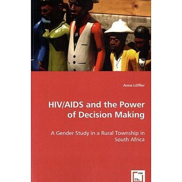 HIV/AIDS and the Power of Decision Making, Anne Löffler