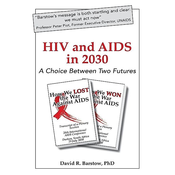 HIV and AIDS in 2030, David R. Barstow