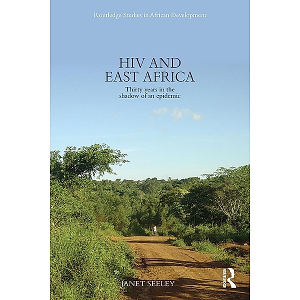 HIV and East Africa / Routledge Studies in African Development, Janet Seeley