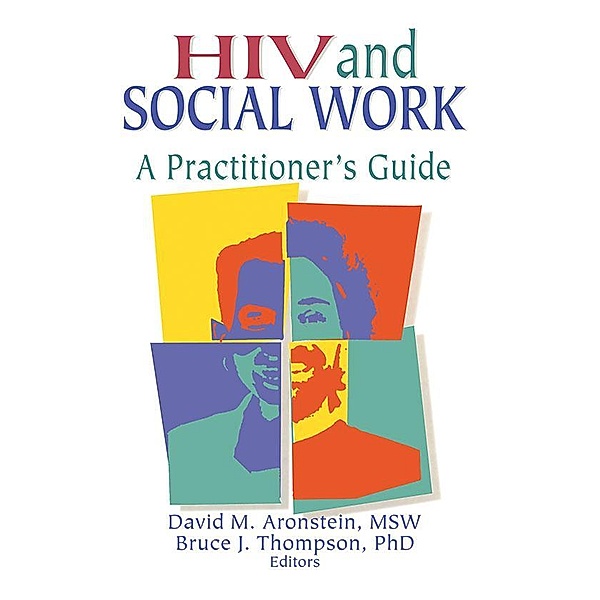 HIV and Social Work, R Dennis Shelby, David M Aronstein, Bruce J Thompson