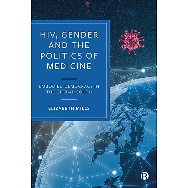 HIV, Gender and the Politics of Medicine, Elizabeth Mills