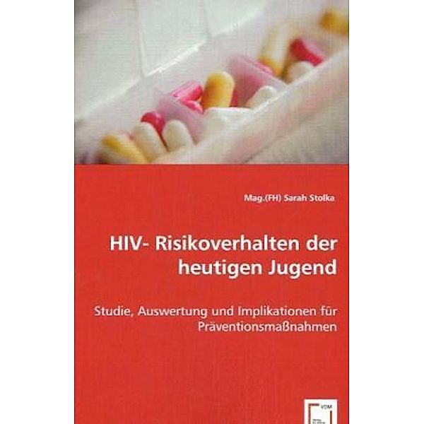 HIV- Risikoverhalten der heutigen Jugend, Sarah Stolka