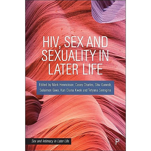 HIV, Sex and Sexuality in Later Life / Sex and Intimacy in Later Life