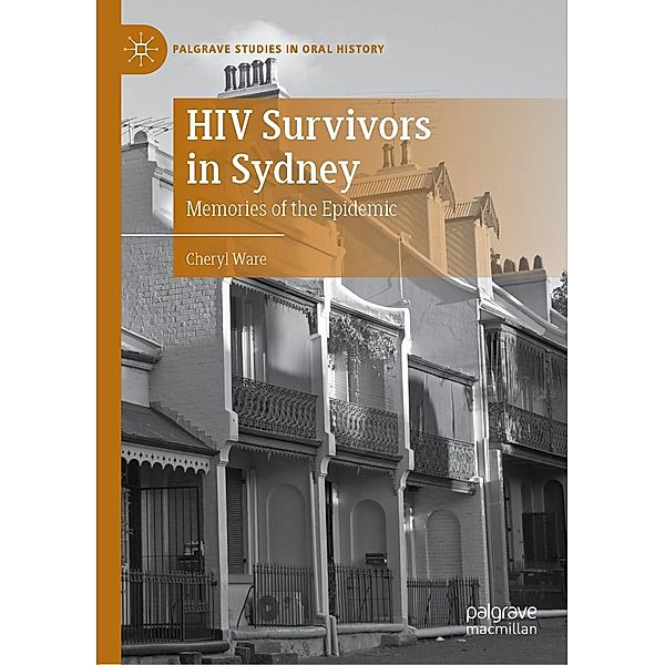 HIV Survivors in Sydney / Palgrave Studies in Oral History, Cheryl Ware