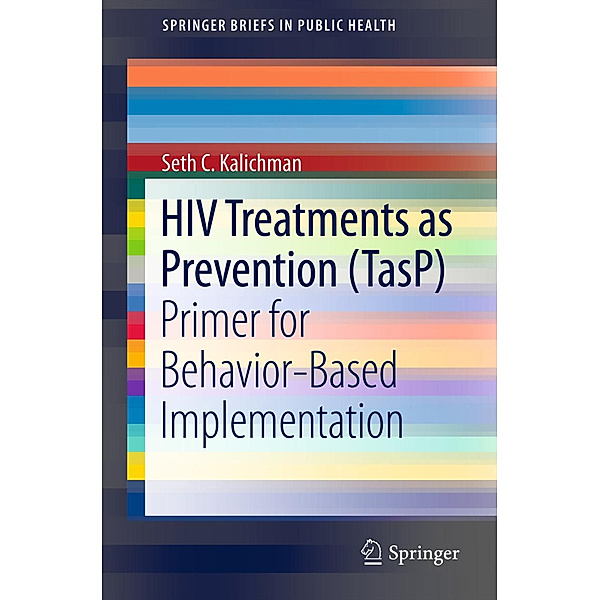 HIV Treatments as Prevention (TasP), Seth C. Kalichman