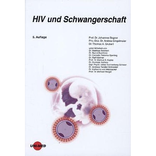 HIV und Schwangerschaft, Andrea Gingelmaier, Johannes Bogner, Thomas A. Grubert