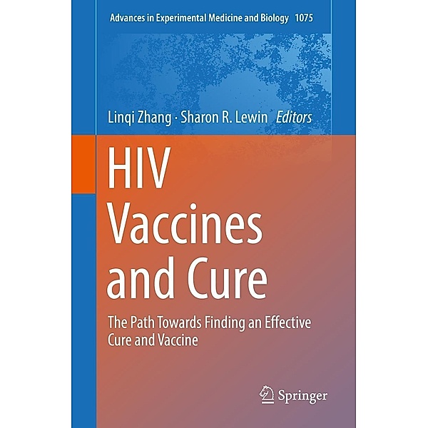 HIV Vaccines and Cure / Advances in Experimental Medicine and Biology Bd.1075